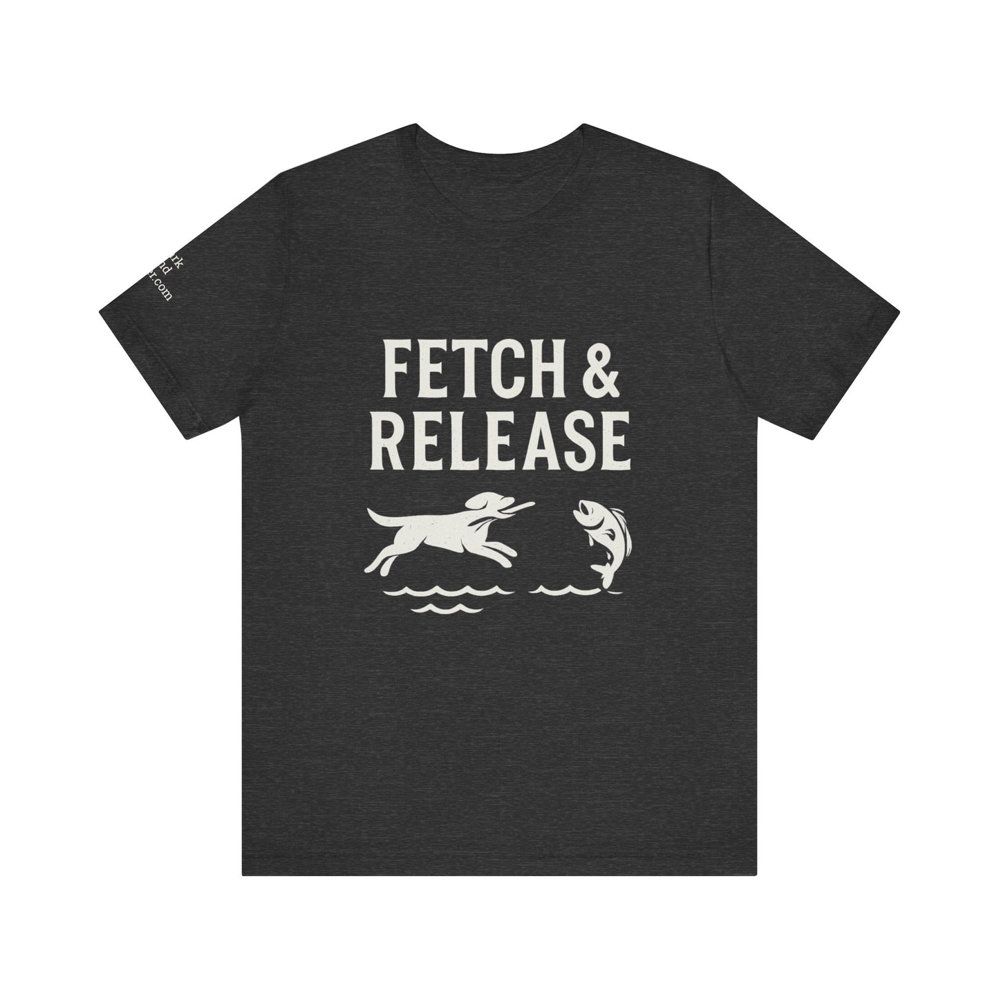 Fishing Lover's Unisex Tee, Fetch & Release Shirt, Gift for Anglers, Casual Outdoor Shirt, Nature Enthusiast Apparel, Fishing Day Outfit