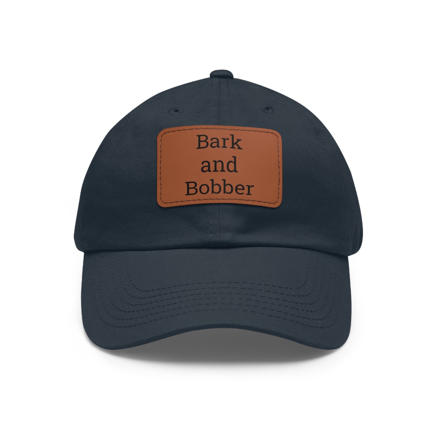 Stylish Dad Hat with Leather Patch - Bark and Bobber, Fishing Hat, Outdoor Cap, Gift for Dads, Summer Fashion, Casual Wear